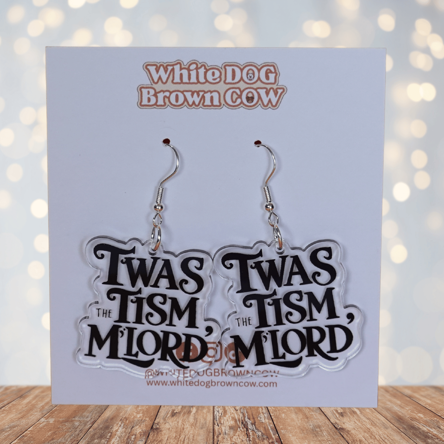 Pair of earrings with 'Twas the Tism, M'Lord, M'Lord' text 