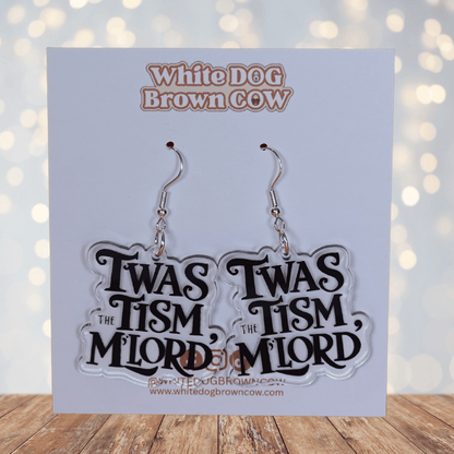 Pair of earrings with 'Twas the Tism, M'Lord, M'Lord' text 